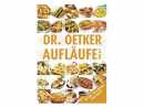 Dr. Oetker Kochbuch Aufl&auml;ufe A bis Z mit 200...