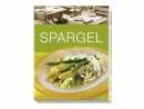 Kochbuch f&uuml;r Spargel &uuml;ber 100 leckere...